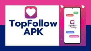 TopFollow Apk Download
